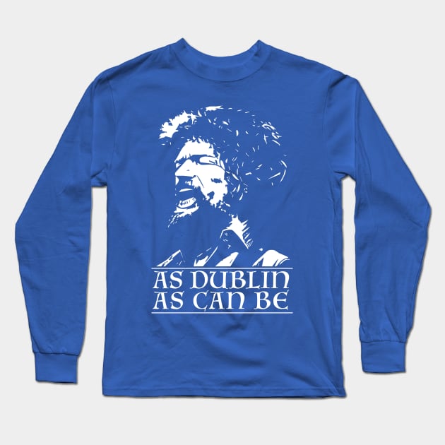 As Dublin As Can Be - Luke Kelly Long Sleeve T-Shirt by TeesForTims